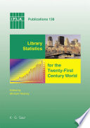 Library Statistics for the Twenty-First Century World : Proceedings of the Conference held in Montréal on 18-19 August 2008 Reporting on the Global Library Statistics Project /