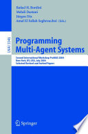 Programming Multi-Agent Systems : Second International Workshop ProMAS 2004, New York, NY, July 20, 2004, Selected Revised and Invited Papers /