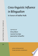 Cross-linguistic influence in bilingualism : in honor of Aafke Hulk /