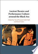 Ancient theatre and performance culture around the Black Sea /