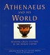 Athenaeus and his world : reading Greek culture in the Roman Empire /