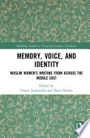 MEMORY, VOICE, AND IDENTITY muslim women's writing from across the