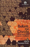 Before the divide : Hindi and Urdu literary culture /