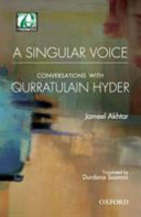 A singular voice : conversation with Qurratulain Hyder /
