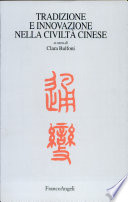 Tradizione e innovazione nella civiltà cinese : atti /