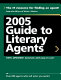2005 guide to literary agents /