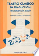 Teatro cl�asico en traducci�on : texto, representaci�on, recepci�on : actas del Congreso Internacional, Murcia, 9-11 noviembre, 1995 /
