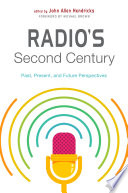 Radios second century : past, present, and future perspectives /
