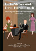Lucky strikes and a three martini lunch : thinking about televisions mad men /