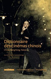 Dictionnaire des cinémas chinois : Chine, Hong Kong, Taïwan /