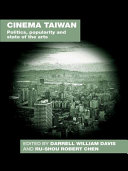 Cinema Taiwan : politics, popularity and state of the arts /