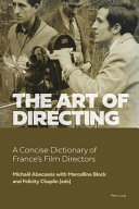 The art of directing : a concise dictionary of France's film directors /