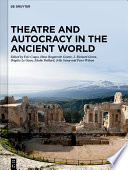 Theatre and autocracy in the ancient world /