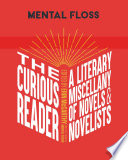 The curious reader : a literary miscellany of novels & novelists /