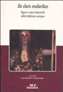 De claris mulieribus : figure e storie femminili nella tradizione europea : scritti in onore di Giovanna Silvani /