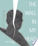 The Wall in my head : words and images from the fall of the Iron Curtain : a Words without borders anthology