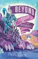 Beyond : the queer sci-fi & fantasy comic anthology /