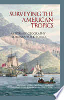 Surveying the American Tropics : a literary geography from New York to Rio /