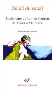 Soleil du soleil : anthologie du sonnet français de Marot à Malherbe /