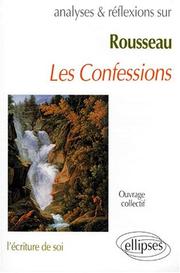 Analyses & réflexions sur Rousseau Les confessions (livres I à IV) /