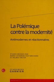 La polémique contre la modernité : antimodernes et réactionnaires /