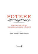 Potere immaginare : Gianfranco Manfredi tra canzoni, romanzi e fumetti /