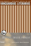 Las vanguardias literarias en Argentina, Uruguay y Paraguay : bibliografía y antología crítica /