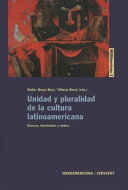 Unidad y Pluralidad de la Cultura Latinoamericana : Géneros, Identidades y Medios /