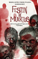 Festín de muertos : antología de relatos mexicanos de zombis /