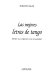 Las mejores letras de tango : desde sus or�igenes a la actualidad /