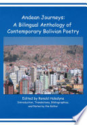 Andean journeys : a bilingual anthology of contemporary Bolivian poetry /