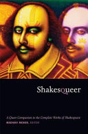 Shakesqueer : a queer companion to the complete works of Shakespeare /