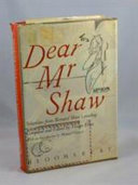 Dear Mr. Shaw : selections from Bernard Shaw's postbag /