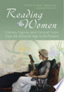Reading women : literary figures and cultural icons from the Victorian Age to the present