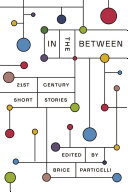 In the between : 21st century short stories /