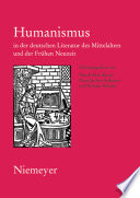 Humanismus in der deutschen Literatur des Mittelalters und der Frühen Neuzeit : XVIII. Anglo-German Colloquium Hofgeismar 2003 /