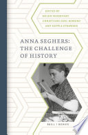 Anna Seghers : the challenge of history /