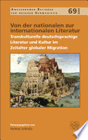 Von der nationalen zur internationalen Literatur : Transkulturelle deutschsprachige Literatur und Kultur im Zeitalter globaler Migration /