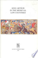 King Arthur in the medieval Low Countries /