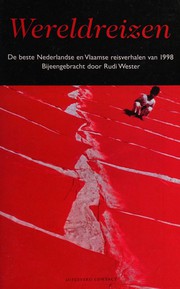 Wereldreizen : de beste Nederlandse en Vlaamse reisverhalen van 1998 /