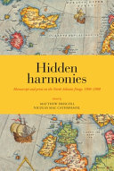 Hidden harmonies : manuscript and print on the North Atlantic fringe, 1500-1900 /