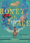 Honey on the page : a treasury of Yiddish childrens literature /