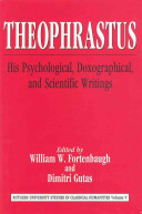 Theophrastus : his psychological, doxographical, and scientific writings /