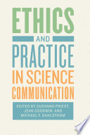 Ethics and practice in science communication /