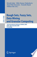 Rough Sets, Fuzzy Sets, Data Mining and Granular Computing : 12th International Conference, RSFDGrC 2009, Delhi, India, December 16-18, 2009, Proceedings /
