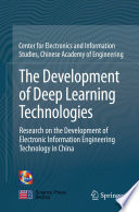 The Development of Deep Learning Technologies : Research on the Development of Electronic Information Engineering Technology in China