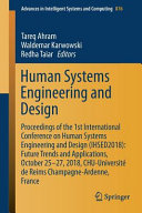 Human Systems Engineering and Design : Proceedings of the 1st International Conference on Human Systems Engineering and Design (IHSED2018): Future Trends and Applications, October 25-27, 2018, CHU-Universit��e de Reims Champagne-Ardenne, France /