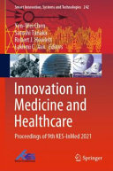 Innovation in Medicine and Healthcare : Proceedings of 9th KES-InMed 2021 /