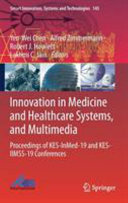 Innovation in Medicine and Healthcare Systems, and Multimedia : Proceedings of KES-InMed-19 and KES-IIMSS-19 Conferences /