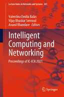 Intelligent Computing and Networking : Proceedings of IC-ICN 2021 /